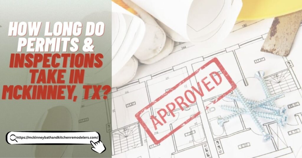 How Long Do Permits & Inspections Take in McKinney, TX?