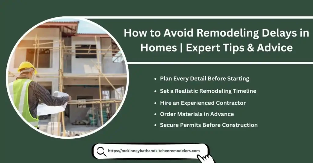 How to Avoid Remodeling Delays in Homes | Expert Tips & Advice