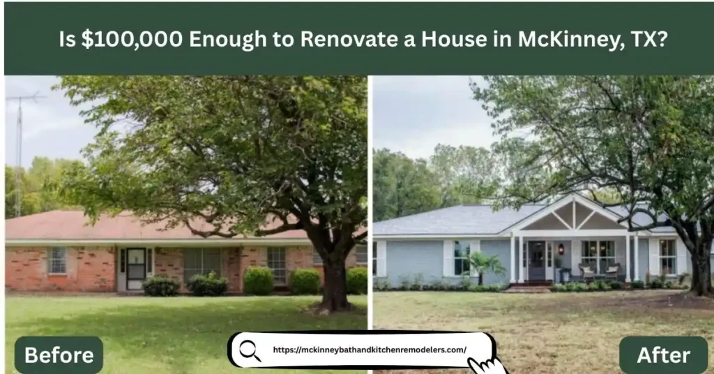 Is $100,000 Enough to Renovate a House in McKinney, TX?