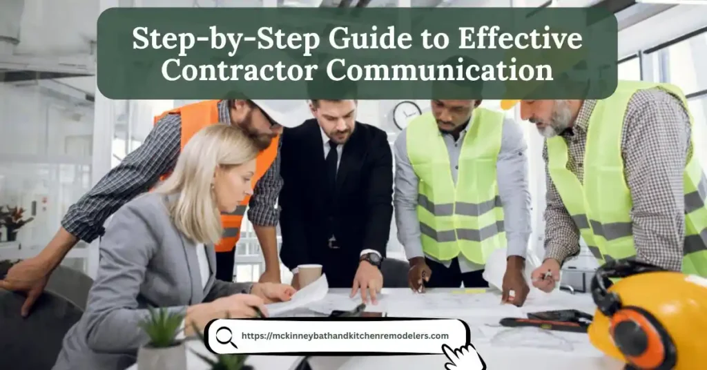 Step-by-Step Guide to Effective Contractor Communication