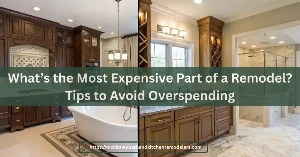 What’s the Most Expensive Part of a Remodel? Tips to Avoid Overspending