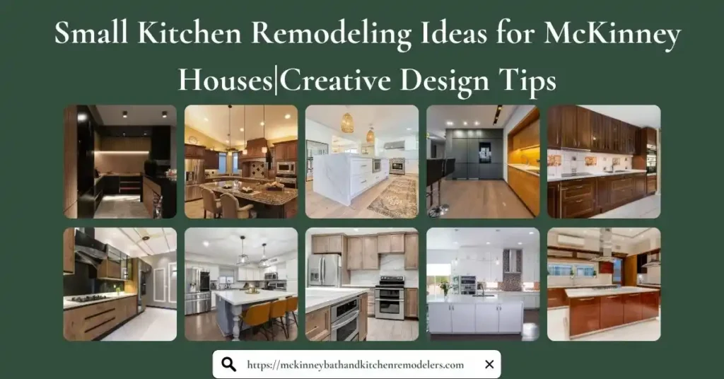 Small Kitchen Remodeling Ideas for McKinney Houses|Creative Design Tips