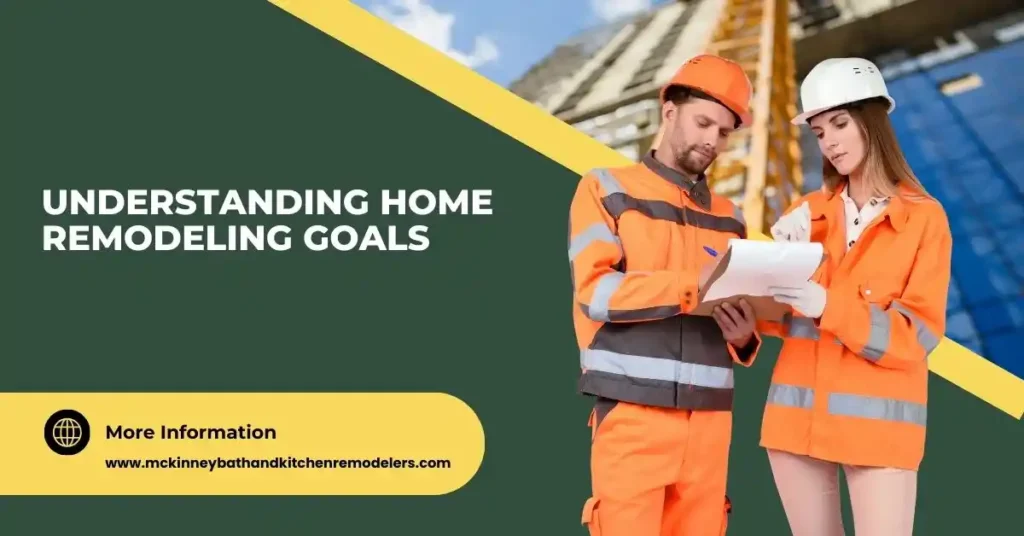 Understanding Home Remodeling Goals