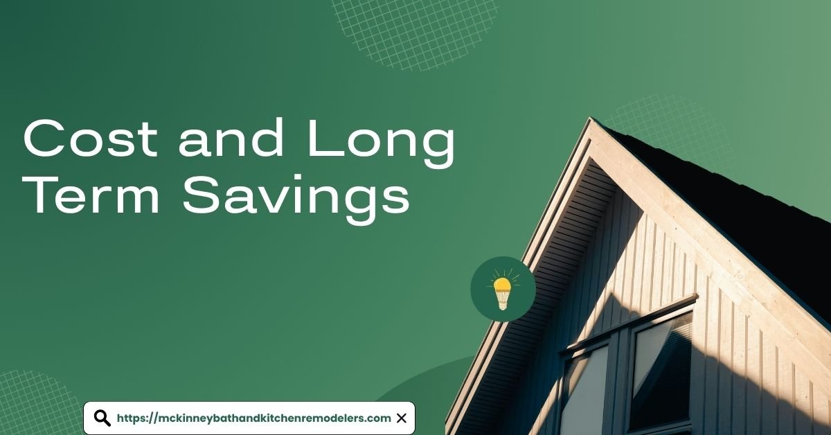 Cost and Long-Term Savings