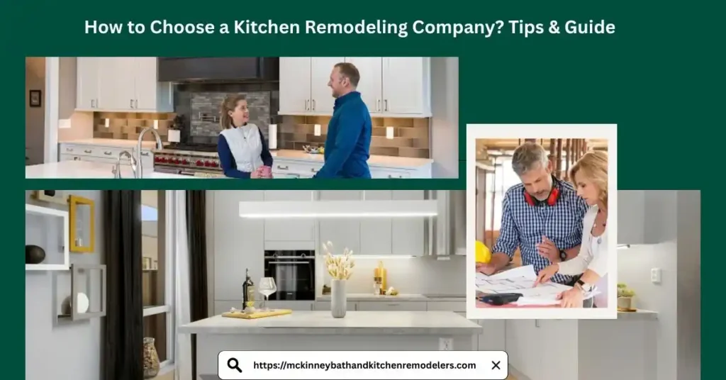 How to Choose a Kitchen Remodeling Company? Tips & Guide