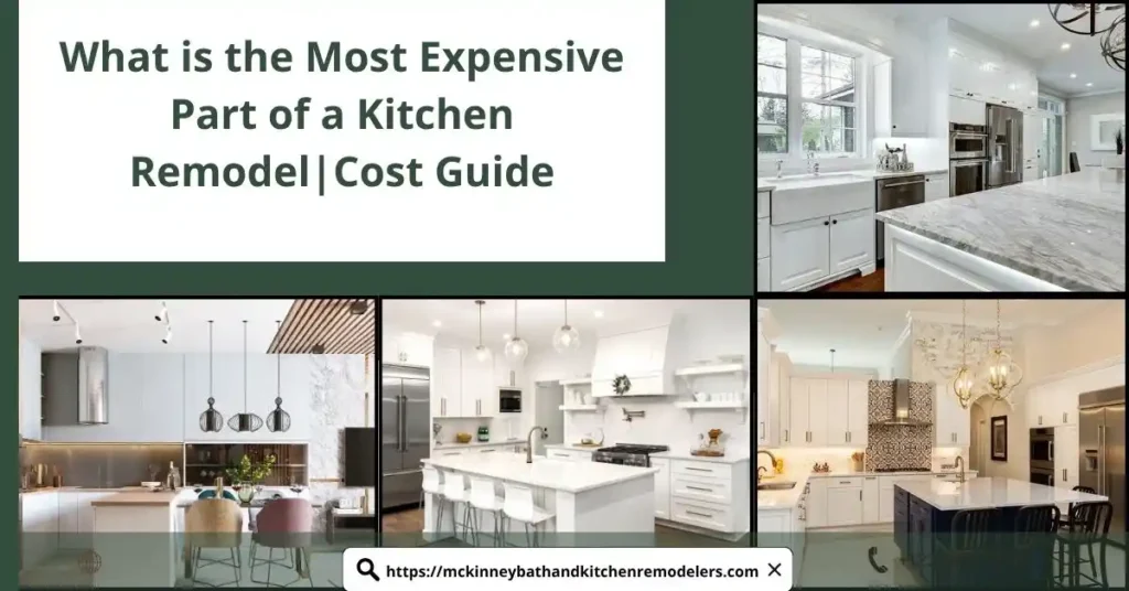 What is the Most Expensive Part of a Kitchen Remodel